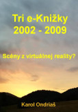 Tri e-Knižky 2002 - 2009 Tri e-Knižky 2002 - 2009