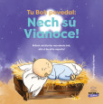 Tu Boh povedal: Nech sú Vianoce! Tu Boh povedal: Nech sú Vianoce!