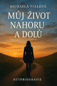 Můj život nahoru a dolů Můj život nahoru a dolů