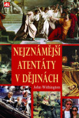 Nejznámější atentáty v dějinách Nejznámější atentáty v dějinách