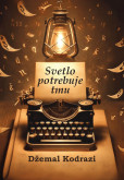 Svetlo potrebuje tmu Svetlo potrebuje tmu