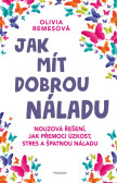 Jak mít dobrou náladu Jak mít dobrou náladu