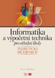 Informatika a výpočetní technika pro střední školy Informatika a výpočetní technika pro střední školy