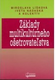 Základy multikultúrneho ošetrovateľstva Základy multikultúrneho ošetrovateľstva