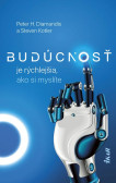 Budúcnosť je rýchlejšia, ako si myslíte Budúcnosť je rýchlejšia, ako si myslíte
