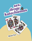 Sex, drogy a katechizmus