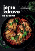Jeme zdravo do 30 minút Jeme zdravo do 30 minút