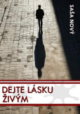 Dejte lásku živým Dejte lásku živým