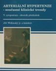 Arteriální hypertenze 5 současné klinické trendy-sborník přednášek ke 5 sympoziu Arteriální hypertenze 5 současné klinické trendy-sborník přednášek ke 5 sympoziu