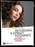 Retušování a úpravy fotografií v Adobe Photoshop CS/CS2 Retušování a úpravy fotografií v Adobe Photoshop CS/CS2