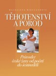Těhotenství a porod Těhotenství a porod