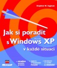 Jak si poradit s Microsoft Windows XP v každé situaci Jak si poradit s Microsoft Windows XP v každé situaci
