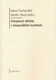Pohybové aktivity v biosociálním kontextu Pohybové aktivity v biosociálním kontextu