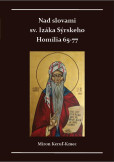 Nad slovami sv. Izáka Sýrskeho Nad slovami sv. Izáka Sýrskeho
