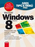 1001 tipů a triků pro Microsoft Windows 8 1001 tipů a triků pro Microsoft Windows 8