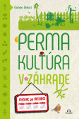 Permakultúra v záhrade Permakultúra v záhrade