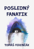 Posledný fanatik Posledný fanatik