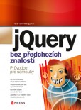 jQuery bez předchozích znalostí jQuery bez předchozích znalostí