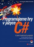 Programujeme hry v jazyce C# Programujeme hry v jazyce C#