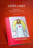 Pracovný zošit pre 1. ročník ZŠ - Cesta lásky (katolícke náboženstvo - západný obrad) Pracovný zošit pre 1. ročník ZŠ - Cesta lásky (katolícke náboženstvo - západný obrad)