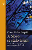 A Slovo se stalo tělem A Slovo se stalo tělem
