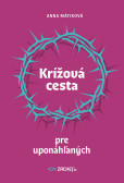 Krížová cesta pre uponáhľaných Krížová cesta pre uponáhľaných