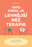 Tato kniha je levnější než terapie Tato kniha je levnější než terapie