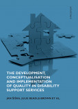 The Development, Conceptualisation and Implementation of Quality in Disability Support Services The Development, Conceptualisation and Implementation of Quality in Disability Support Services