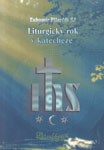 Liturgický rok v katechéze Liturgický rok v katechéze