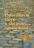 Odovzdávať vieru v súčasnej spoločnosti Odovzdávať vieru v súčasnej spoločnosti