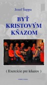 Byť Kristovým kňazom Byť Kristovým kňazom