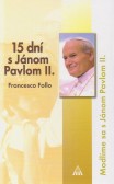 15 dní s Jánom Pavlom II. 15 dní s Jánom Pavlom II.