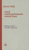 Smrť, Zmŕtvychvstanie, Večný život