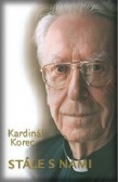 Kardinál Korec stále s nami Kardinál Korec stále s nami