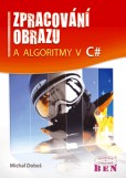 Zpracování obrazu a algoritmy v C# Zpracování obrazu a algoritmy v C#