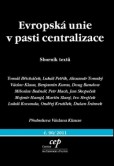 Evropská unie v pasti centralizace Evropská unie v pasti centralizace