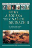 Bitky a bojiská v našich dejinách II. Bitky a bojiská v našich dejinách II.
