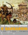 Od pravekých lovcov k barbarom Od pravekých lovcov k barbarom