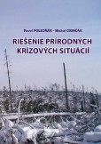 Riešenie prírodných krízových situácií Riešenie prírodných krízových situácií
