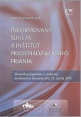 Informovaný súhlas a inštitút predchádzajúceho priania Informovaný súhlas a inštitút predchádzajúceho priania