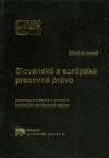 Slovenské a európske pracovné právo Slovenské a európske pracovné právo
