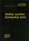 Súdny systém Európskej únie Súdny systém Európskej únie