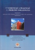 Teoretické a praktické problémy dokazovania Teoretické a praktické problémy dokazovania