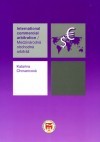 Medzinárodná obchodná arbitráž / International commercial arbitration Medzinárodná obchodná arbitráž / International commercial arbitration