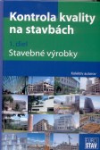 Kontrola kvality na stavbách, 1. diel Kontrola kvality na stavbách, 1. diel