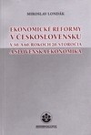 Ekonomické reformy v Československu v 50. a 60. rokoch 20. storočia a slovenská ekonomika Ekonomické reformy v Československu v 50. a 60. rokoch 20. storočia a slovenská ekonomika