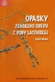 Opasky ženského odevu z doby laténskej