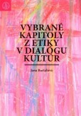 Vybrané kapitoly z etiky v dialógu kultúr Vybrané kapitoly z etiky v dialógu kultúr