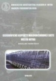 Geografické aspekty maloobchodnej siete mesta Nitra v rokoch 1992-2010