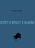 Slyšet a myslet u klavíru Slyšet a myslet u klavíru